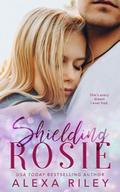 Shielding Rosie by Alexa.Riley