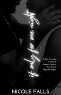 If Only For One Night: A Kismet Cove Novelette by Nicole Falls