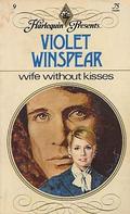Wife Without Kisses by Violet Winspear