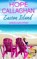 Easton Island: Looking Glass Cottage by Hope Callaghan