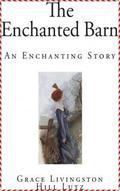 The Enchanted Barn - Grace Livingston Hill [Modern Library Collection Edition] by Grace Livingston Hill