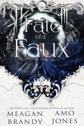 Fate of A Faux by Meagan Brandy, Amo Jones