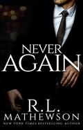 Never Again: A Standalone Contemporary Romance by R.L. Mathewson