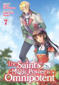 The Saint's Magic Power is Omnipotent  Vol. 7 (The Saint's Magic Power Is Omnipotent Light Novel #7) by Yuka Tachibana