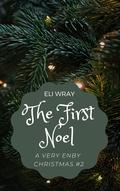 The First Noel (A Very Enby Christmas #2) by Eli Wray