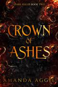 Crown of Ashes by Amanda Aggie