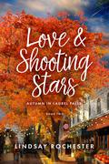 Love & Shooting Stars: Autumn in Laurel Falls by Lindsay Rochester