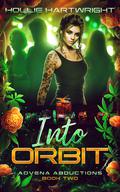 Into Orbit (Advena Abductions #2) by Hollie Hartwright