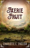 Faerie Fruit by Charlotte E. English
