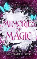 Memories of Magic (This Reality #1) by Rebekah Margaret Doss