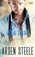 One Good Thing by Arden Steele