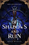 Of Shadows and Ruin by Belle Manuel