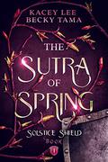 The Sutra of Spring by Becky Tama