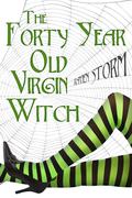 The Forty-Year-Old Virgin Witch by Raven Storm