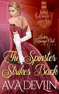 The Spinster Strikes Back: A Slow Burn Regency Romance (Ladies' Revenge Club #1) by Ava Devlin