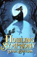 Howling Symphony (Symphony Saga #1) by Derek Erickson