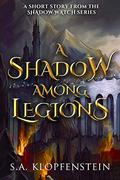 A Shadow Among Legions (A Shadow Watch short story #1) by S.A. Klopfenstein