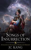 Songs of Insurrection (The Dragon Songs Saga #1) by J.C. Kang