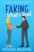 Faking What's Real by Kenzie Brayne
