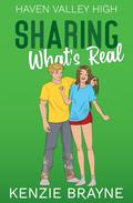 Sharing What's Real (Haven Valley High #3) by Kenzie Brayne
