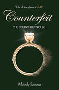 Counterfeit: The Counterfeit Spouse by Melody Johnson