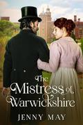 The Mistress Of Warwickshire by Jenny May