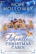 The Asheville Christmas Cabin by Hope Holloway, Cecelia Scott