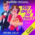 You Only Die Twice by Brynn Kelly, Alan Carlson
