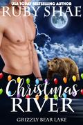 Christmas River (Grizzly Bear Lake #5) by Ruby Shae