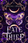Fate Thief: Daughters of Lotus: Book 1 by Abigail Grant