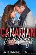 Canadian Wedding: Love, Canadian Style (Love, Canadian Style) by Katharine O'Neill