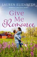 Give Me Romance by Lauren Elizabeth