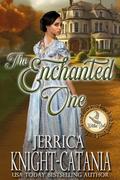 The Enchanted One: A Witches' Ball Novel by Jerrica Knight-Catania