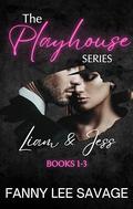 The Playhouse Series: Liam and Jess: Books 1-3 by Fanny Lee Savage