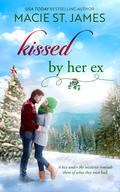 Kissed by Her Ex: A Sweet Second Chance Christmas Romance (Misty Mountain Mistletoe #1) by Macie St. James