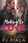 Moving to Love by P.J. Fiala