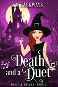 Death and a Duet (Musical Mayhem #2) by K.M. Jackways