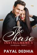 The Chase : A Billionaire Romance (Installment #5) by Payal Dedhia