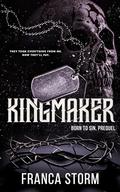 KINGMAKER by Franca Storm