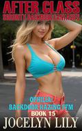 Ophilia: Backdoor Hazing FFM (After Class: Sorority Backdoor Fantasies #15) by Jocelyn Lily