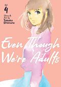 Even Though We're Adults, Vol. 4 (おとなになっても [Otona ni Natte mo] #4) by Takako Shimura
