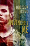 Invincible Me (Dublin High and Westbridge Academy #2) by Addison Lloyd