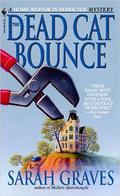 The Dead Cat Bounce (Home Repair Is Homicide #1) by Sarah Graves