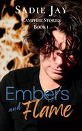 Embers and Flame (Campfire Stories #1) by Sadie Jay