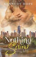 Nothing Serious: A Not Dating Bisexual Romance (Not Dating #2) by Kennedy Hope
