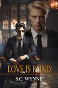 Love is Blind: MM Romance by S.C. Wynne