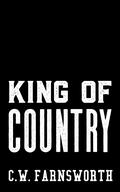 King of Country by C.W. Farnsworth