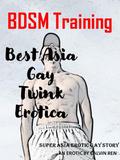 Best Asian Twink Erotica: BDSM Training: by CALVIN REN