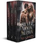 Silver Moon Alpha Box Set: A Steamy Fated Mates Romance by Tala Moore