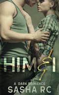 Him and I: A Dark Romance by Sasha R.C.